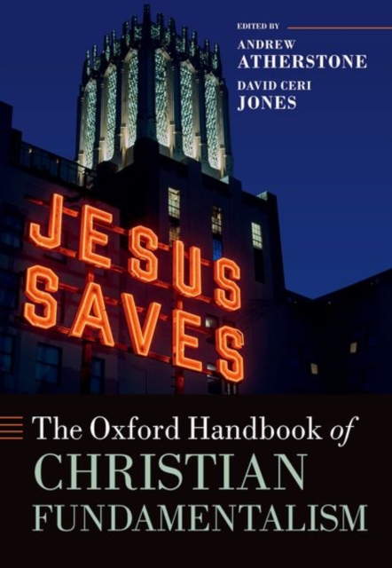 The Oxford Handbook of Christian Fundamentalism, Hardback Book