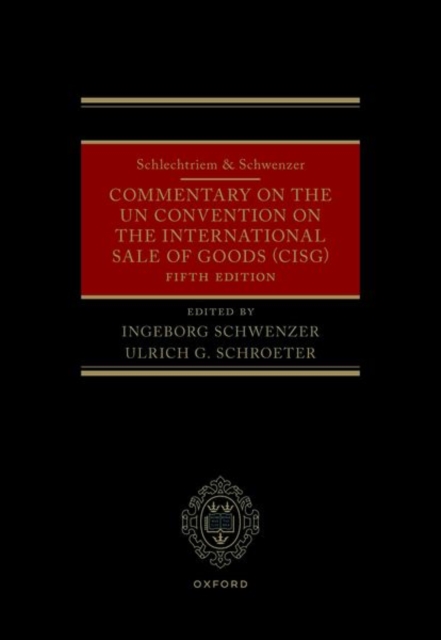 Schlechtriem & Schwenzer: Commentary on the UN Convention on the International Sale of Goods (CISG), Hardback Book
