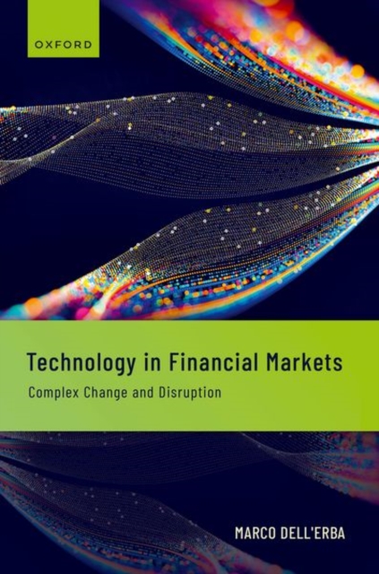 Technology in Financial Markets : Complex Change and Disruption, Hardback Book
