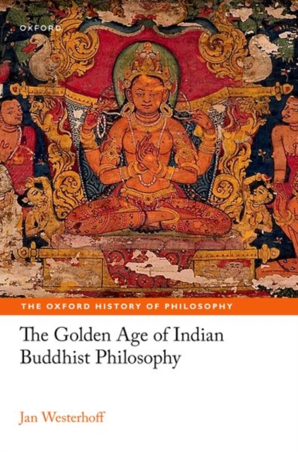 The Golden Age of Indian Buddhist Philosophy, Paperback / softback Book