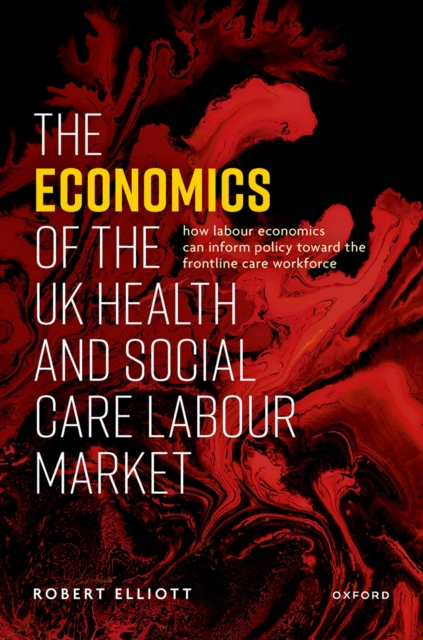 The Economics of the UK Health and Social Care Labour Market, PDF eBook