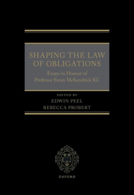 Shaping the Law of Obligations : Essays in Honour of Professor Ewan McKendrick KC, Hardback Book