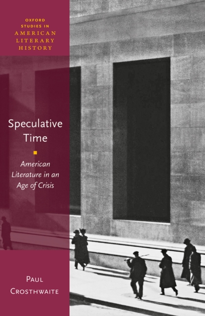 Speculative Time : American Literature in an Age of Crisis, EPUB eBook
