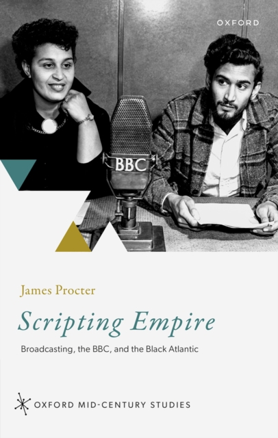 Scripting Empire : Broadcasting, the BBC, and the Black Atlantic, EPUB eBook