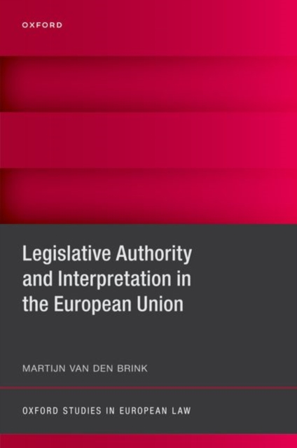 Legislative Authority and Interpretation in the European Union, Hardback Book