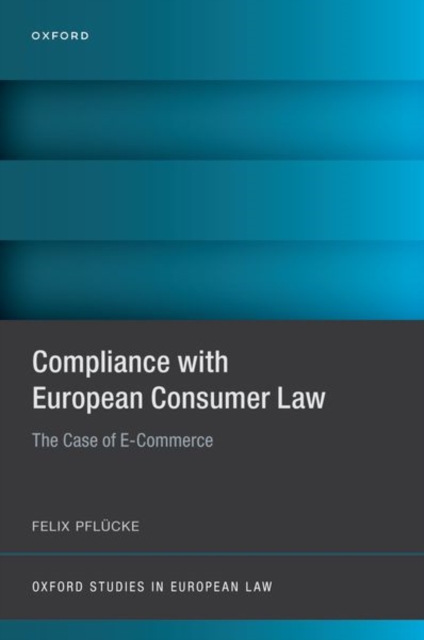 Compliance with European Consumer Law : The Case of E-Commerce, Hardback Book