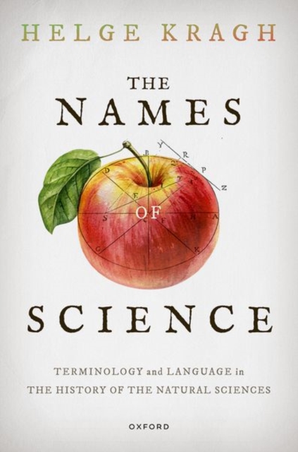 The Names of Science : Terminology and Language in the History of the Natural Sciences, Paperback / softback Book