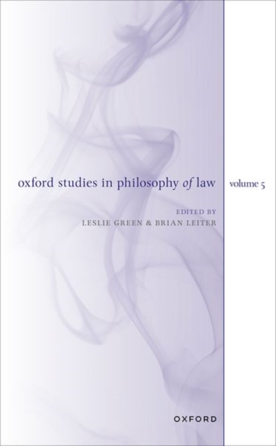 Oxford Studies in Philosophy of Law Volume 5, Hardback Book