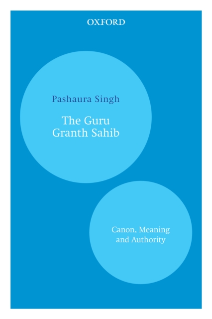 The Guru Granth Sahib : Canon, Meaning and Authority, EPUB eBook
