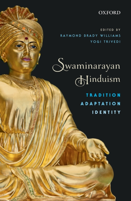 Swaminarayan Hinduism : Tradition, Adaptation, and Identity, EPUB eBook