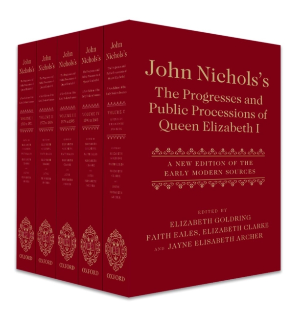 John Nichols's The Progresses and Public Processions of Queen Elizabeth I : A New Edition of the Early Modern Sources (Five-volume set), Multiple-component retail product Book