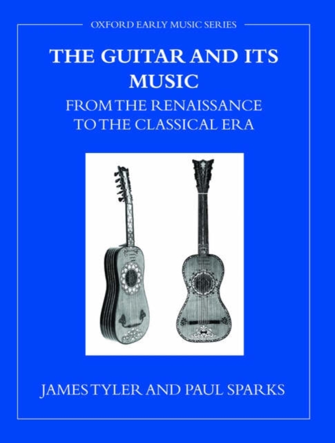 The Guitar and its Music : From the Renaissance to the Classical Era, Paperback / softback Book
