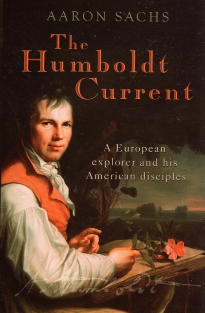The Humboldt Current : A European explorer and his American disciples, Hardback Book