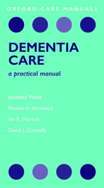 Dementia Care : A Practical Manual, Paperback / softback Book