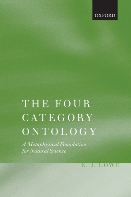 The Four-Category Ontology : A Metaphysical Foundation for Natural Science, Paperback / softback Book