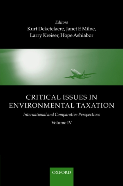 Critical Issues in Environmental Taxation : Volume IV: International and Comparative Perspectives, Hardback Book