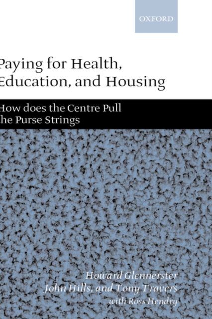 Paying for Health, Education, and Housing : How Does the Centre Pull the Purse Strings?, Hardback Book