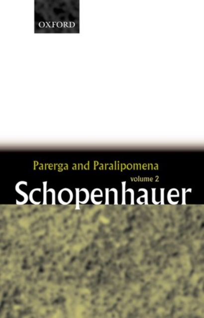 Parerga and Paralipomena: Volume 2: Short Philosophical Essays, Paperback / softback Book