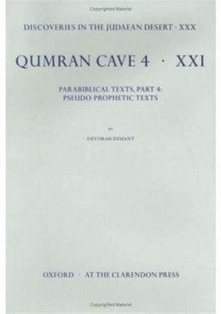 Discoveries in the Judaean Desert: Volume XXX. Parabiblical Texts, Part 4: Pseudo-Prophetic Texts, Hardback Book