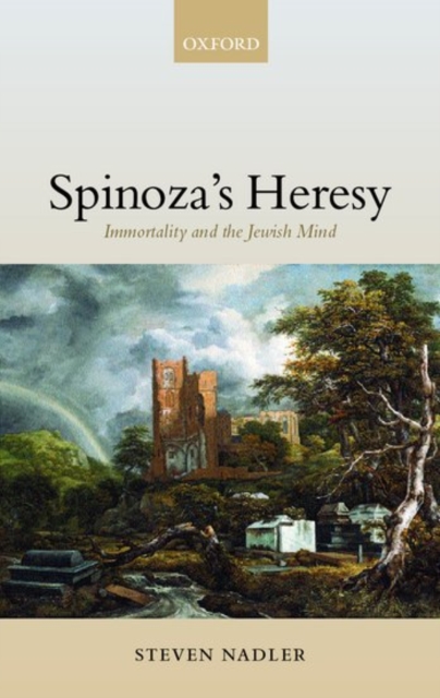 Spinoza's Heresy : Immortality and the Jewish Mind, Hardback Book