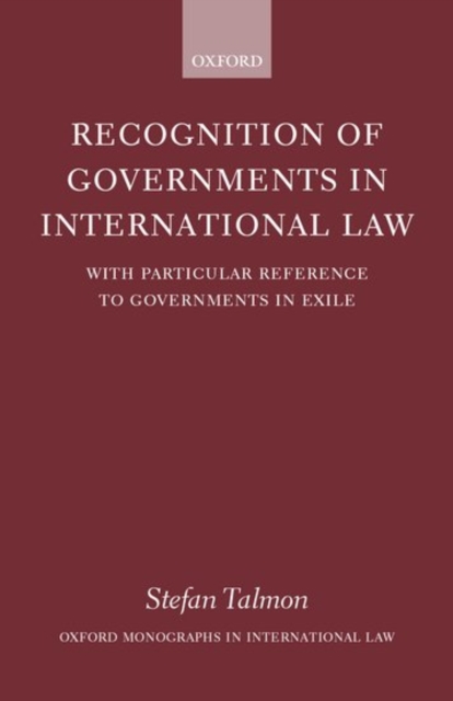 Recognition of Governments in International Law : With Particular Reference to Governments in Exile, Paperback / softback Book