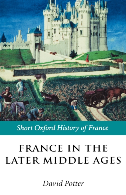 France in the Later Middle Ages 1200-1500, Hardback Book