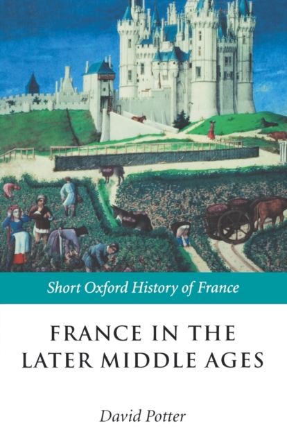 France in the Later Middle Ages 1200-1500, Paperback / softback Book