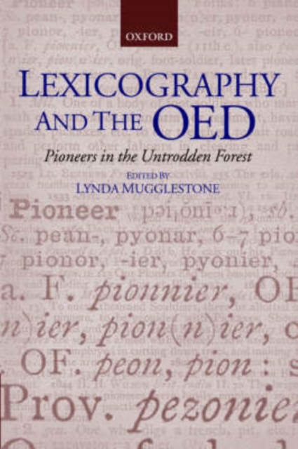 Lexicography and the OED : Pioneers in the Untrodden Forest, Paperback / softback Book