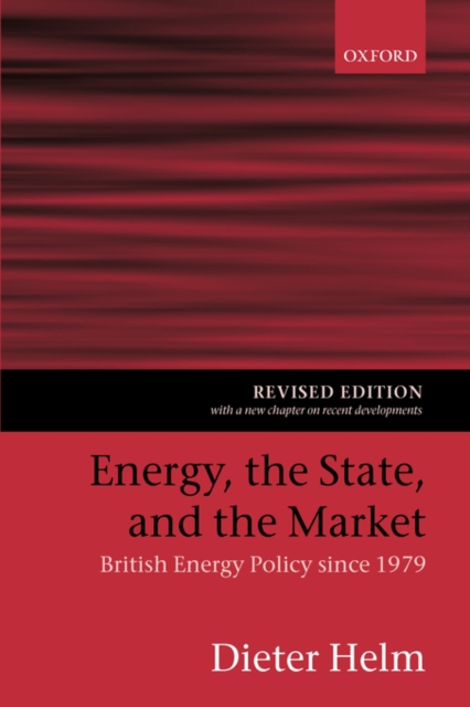 Energy, the State, and the Market : British Energy Policy since 1979, Hardback Book