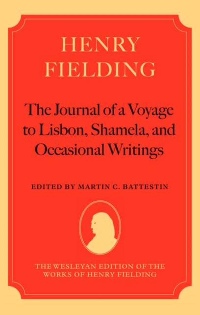 Henry Fielding - The Journal of a Voyage to Lisbon, Shamela, and Occasional Writings, Hardback Book