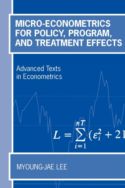 Micro-Econometrics for Policy, Program and Treatment Effects, Paperback / softback Book