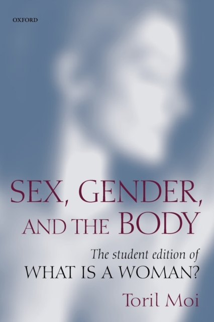 Sex, Gender, and the Body : The Student Edition of What Is a Woman?, Paperback / softback Book