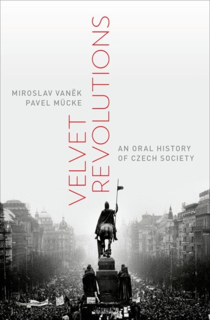 Velvet Revolutions : An Oral History of Czech Society, Hardback Book