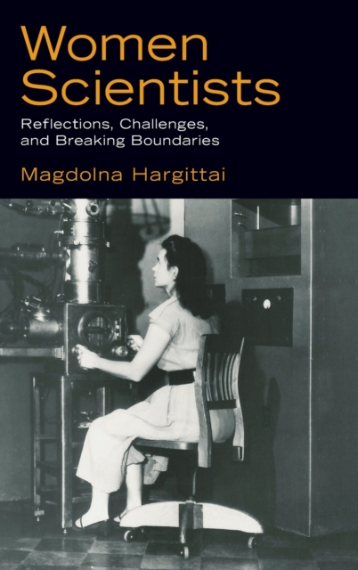 Women Scientists : Reflections, Challenges, and Breaking Boundaries, Hardback Book