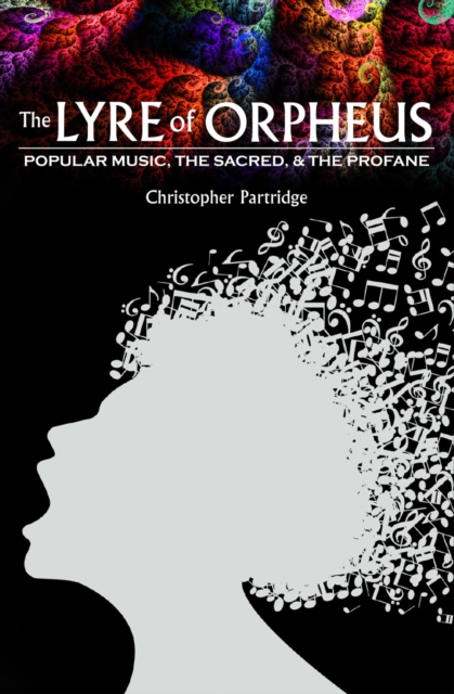The Lyre of Orpheus : Popular Music, the Sacred, and the Profane, EPUB eBook