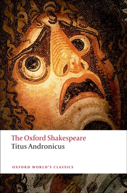 Titus Andronicus: The Oxford Shakespeare, Paperback / softback Book