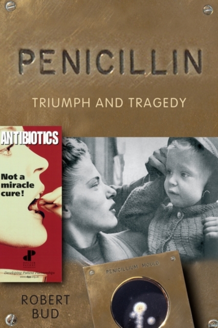 Penicillin : Triumph and Tragedy, Paperback / softback Book