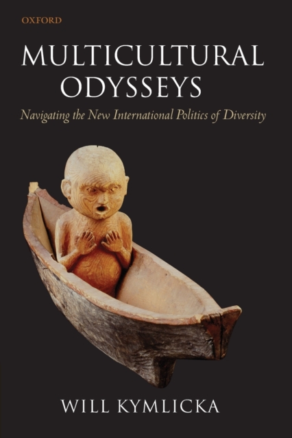 Multicultural Odysseys : Navigating the New International Politics of Diversity, Paperback / softback Book