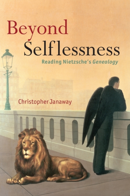 Beyond Selflessness : Reading Nietzsche's Genealogy, Paperback / softback Book
