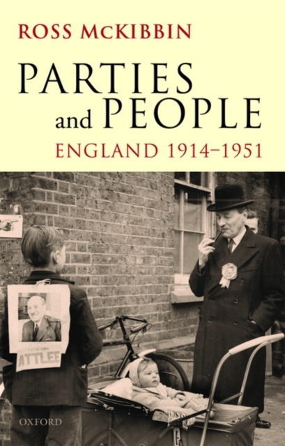 Parties and People : England 1914-1951, Hardback Book