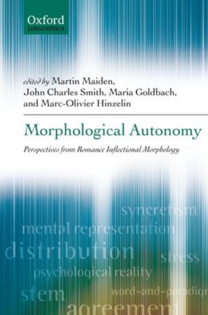 Morphological Autonomy : Perspectives From Romance Inflectional Morphology, Hardback Book