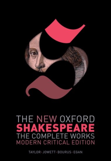 The New Oxford Shakespeare: Modern Critical Edition : The Complete Works, Hardback Book