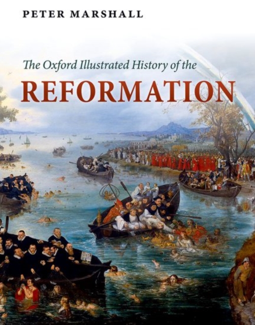 The Oxford Illustrated History of the Reformation, Paperback / softback Book