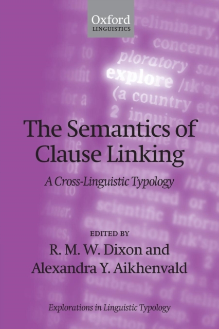 The Semantics of Clause Linking : A Cross-Linguistic Typology, Paperback / softback Book