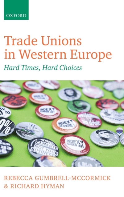Trade Unions in Western Europe : Hard Times, Hard Choices, Hardback Book