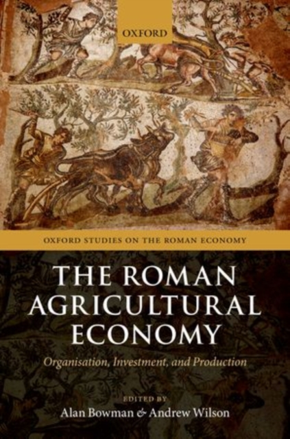 The Roman Agricultural Economy : Organization, Investment, and Production, Hardback Book