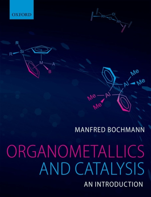 Organometallics and Catalysis: An Introduction, Paperback / softback Book