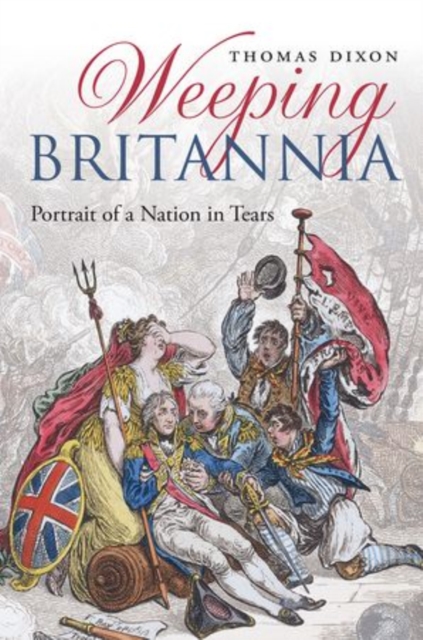 Weeping Britannia : Portrait of a Nation in Tears, Hardback Book