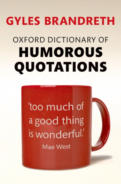 Oxford Dictionary of Humorous Quotations, Paperback / softback Book
