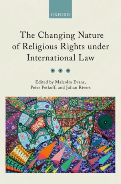 The Changing Nature of Religious Rights under International Law, Hardback Book